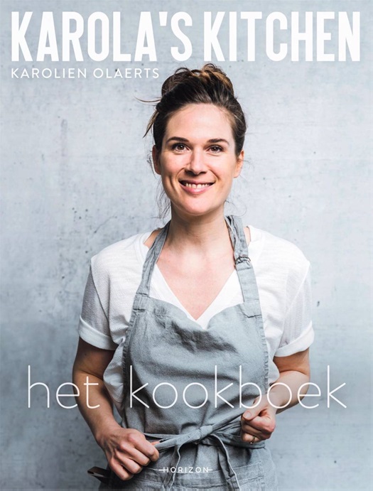 Karolien Olaerts - Karola's Kitchen: het kookboek